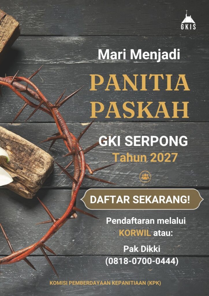Mari Menjadi Panitia Paskah GKI Serpong Tahun 2027